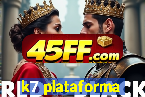 k7 plataforma